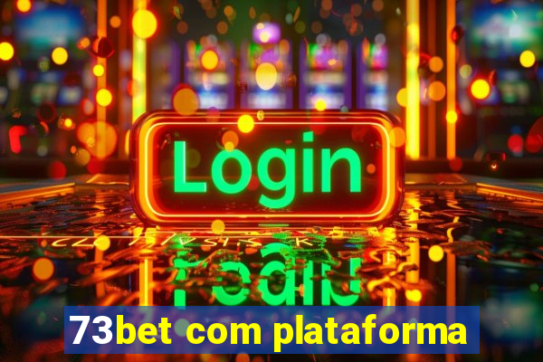 73bet com plataforma